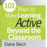 101 Ways to Make Learning Active Beyond the Classroom