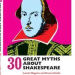 30 Great Myths about Shakespeare