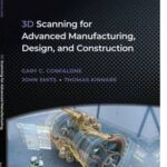 3D Scanning for Advanced Manufacturing, Design, and Construction