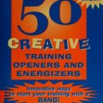 50 Creative Training Openers and Energizers