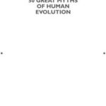 50 Great Myths of Human Evolution