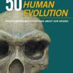 50 Great Myths of Human Evolution