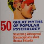50 Great Myths of Popular Psychology