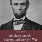 Abraham Lincoln, Slavery, and the Civil War
