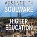The Absence of Soulware in Higher Education