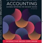 Accounting: Business Reporting for Decision Making, 9th Edition