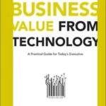 Achieving Business Value from Technology