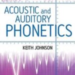 Acoustic and Auditory Phonetics