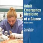 Adult Emergency Medicine at a Glance, Second Editi on