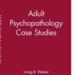 Adult Psychopathology Case Studies