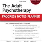 The Adult Psychotherapy Progress Notes Planner