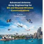 Advanced Antenna Array Engineering for 6G and Beyond Wireless Communications