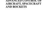 Advanced Control of Aircraft, Spacecraft and Rockets