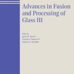 Advances in Fusion and Processing of Glass III