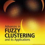 Advances in Fuzzy Clustering and Its Applications