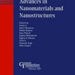 Advances in Nanomaterials and Nanostructures