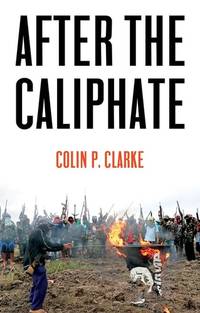 after-caliphate-islamic-state-future-terrorist-9781509533879