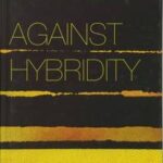 Against Hybridity