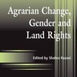 Agrarian Change, Gender and Land Rights