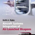 Aircraft Systems Integration of Air-Launched Weapons