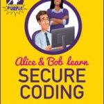 Alice and Bob Learn Secure Coding