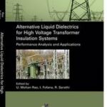 Alternative Liquid Dielectrics for High Voltage Transformer Insulation Systems