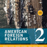 American Foreign Relations: Volume 2: Since 1895