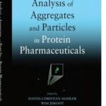 Analysis of Aggregates and Particles in Protein Pharmaceuticals