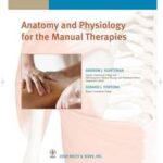 Anatomy and Physiology for the Manual Therapies
