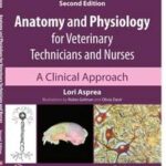 Anatomy and Physiology for Veterinary Technicians and Nurses