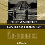 The Ancient Civilizations of Mesoamerica