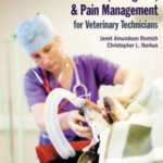 Anesthesia, Analgesia, and Pain Management for Veterinary Technicians