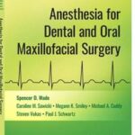 Anesthesia for Dental and Oral Maxillofacial Surgery