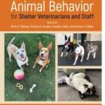 Animal Behavior for Shelter Veterinarians and Staff