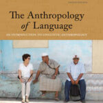 The Anthropology of Language: An Introduction to Linguistic Anthropology