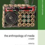 The Anthropology of Media