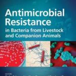 Antimicrobial Resistance in Bacteria from Livestock and Companion Animals