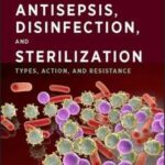 Antisepsis, Disinfection, and Sterilization
