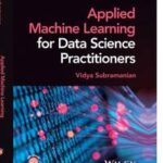 Applied Machine Learning for Data Science Practitioners