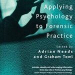 Applying Psychology to Forensic Practice