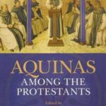 Aquinas Among the Protestants