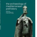 The Archaeology of Mediterranean Prehistory