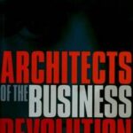 Architects of the Business Revolution