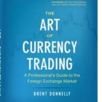 The Art of Currency Trading
