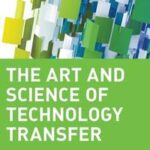 The Art and Science of Technology Transfer
