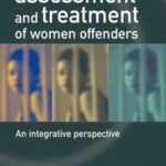 The Assessment and Treatment of Women Offenders