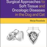 Atlas of Surgical Approaches for Soft Tissue and Oncologic Diseases in the Dog and Cat