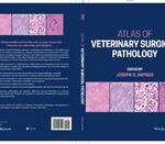 Atlas of Veterinary Surgical Pathology
