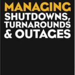 Audel Managing Shutdowns, Turnarounds, and Outages