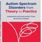 Autism Spectrum Disorders from Theory to Practice